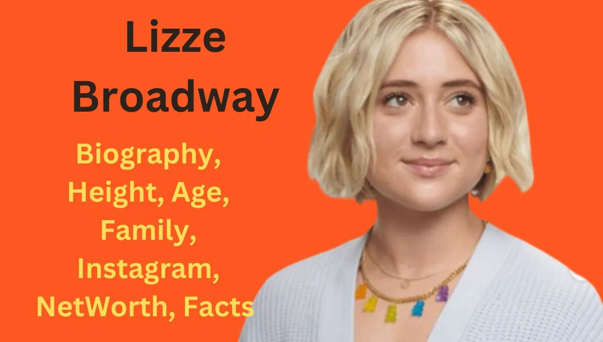 Actress Lizze Broadway Biography