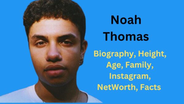 Noah Thomas Biography